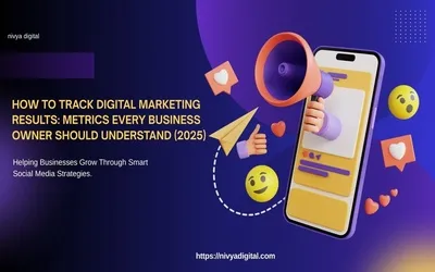 How to Track Digital Marketing Results: Metrics Every Business Owner Should Understand (2025)