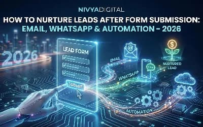 How to Nurture Leads After Form Submission (Email, WhatsApp & Automation – 2026)