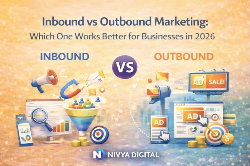 Inbound vs Outbound Marketing: Which One Works Better for Businesses in 2026?